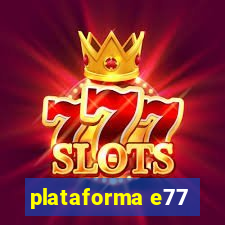 plataforma e77